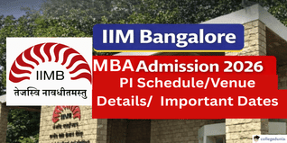IIM Bangalore MBA Shortlist 2026: Check PI Schedule, Venue Details, and Important Dates